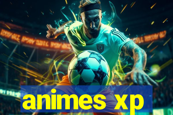 animes xp
